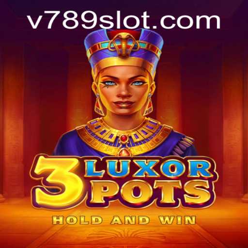 Explore the Thrills of 3LuxorPots: A Fascinating Journey into the World of 789slot