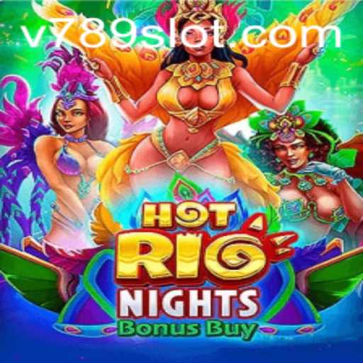 Experience the Thrilling World of HotRioNightsBonusBuy in 789slot